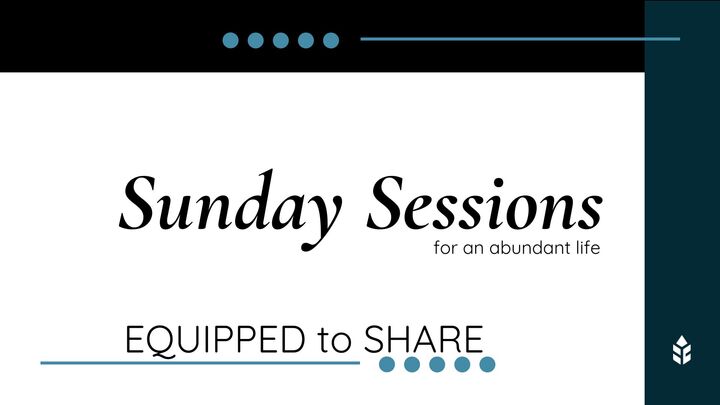 Sunday Sessions: EQUIPPED to SHARE logo