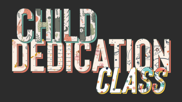 Child Dedication Class | Fall 2025 logo