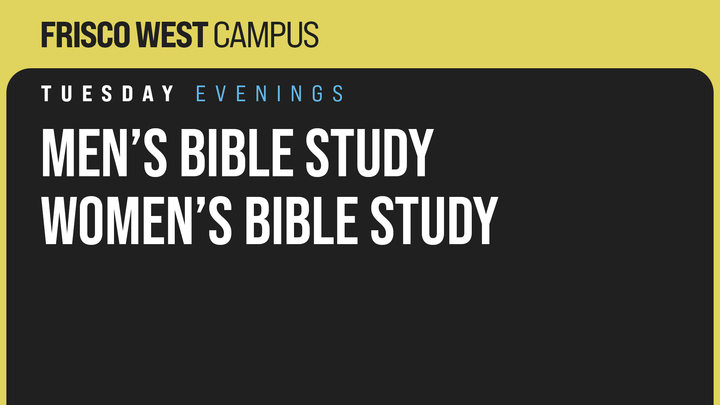 Frisco West Campus Spring 2026 Bible Study - Tuesday Evenings logo