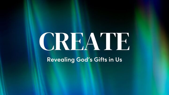 Create: Revealing God's Gifts in Us - December 2025 logo