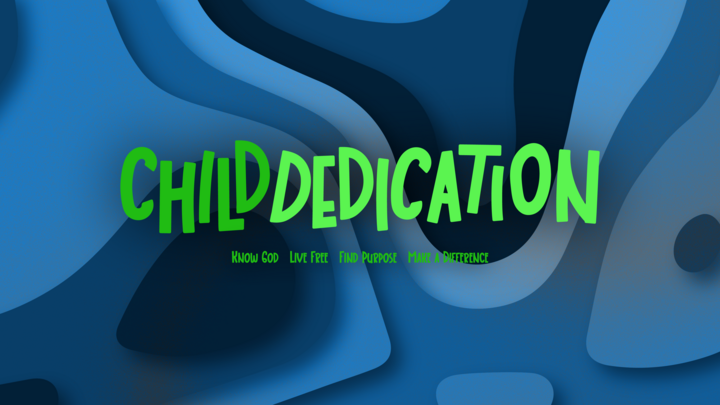 December 7, 2025 - Sunday - Child Dedication logo