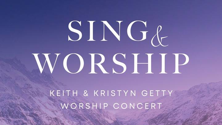 Sing & Worship | Keith & Kristyn Getty Worship Concert logo