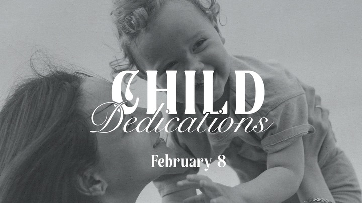 Child Dedications | Feb. 8  logo