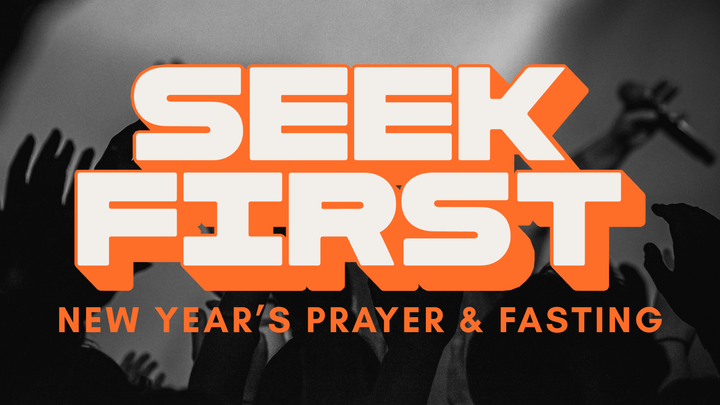 Seek First: New Year's Prayer & Fasting  logo
