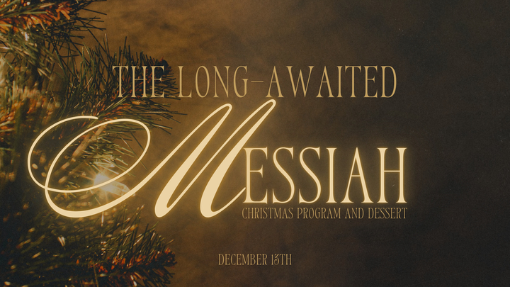 "The Long-Awaited Messiah" Christmas Program & Dessert logo
