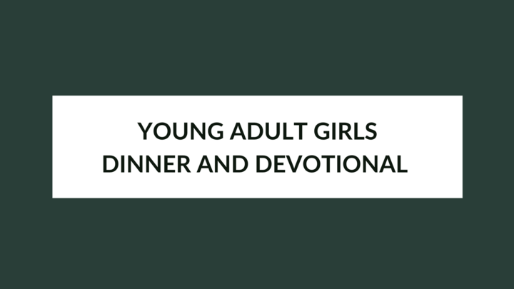 Young Adult Girls Dinner and Devotional logo