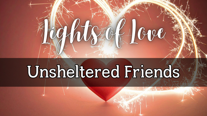 Lights of Love 2025 - Unsheltered Friends logo