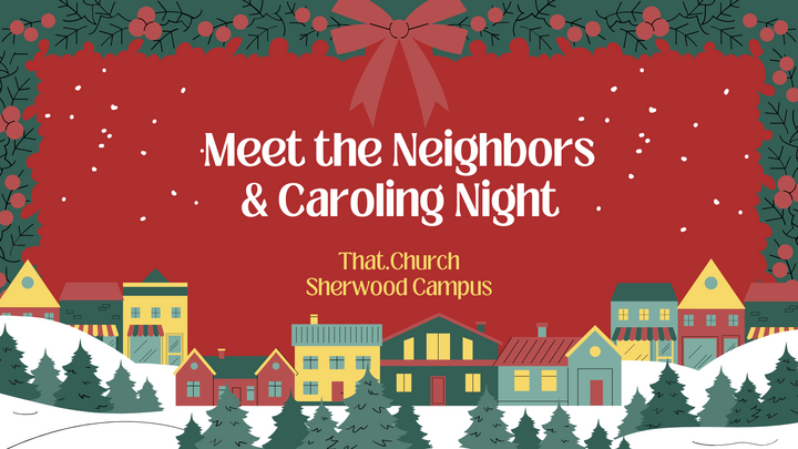 SHERWOOD: Meet the Neighbors & Caroling Night logo