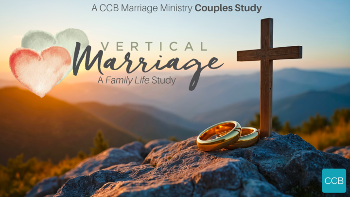 "Vertical Marriage" | CCB Marriage Ministry - Couples Study logo