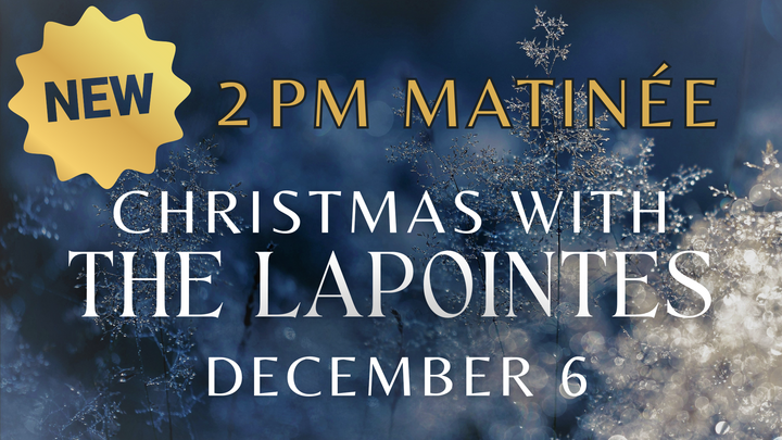 Christmas with The LaPointes (MATINÉE - Saturday, Dec. 6) logo