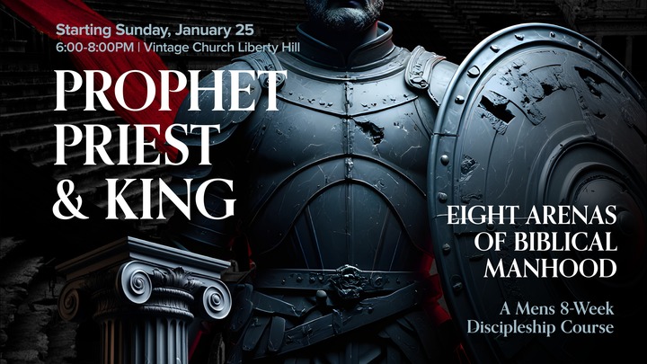 Prophet, Priest and King | Men's Discipleship Course | Vintage Church Liberty Hill logo