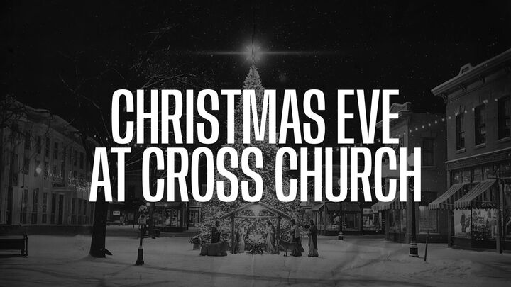 Christmas Eve at Cross Church
