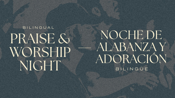 Bilingual Praise & Worship Night / Noche De Alabanza Y Adoración Bilingüe logo