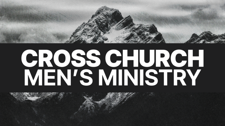 Cross Church Phoenix Men's Ministry
