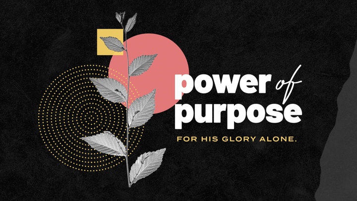 Power Of Purpose | Sermon Series logo