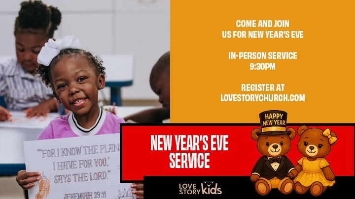 9:30 pm New Year's Eve Service Love Story Kids Registration - December 31, 2025 logo