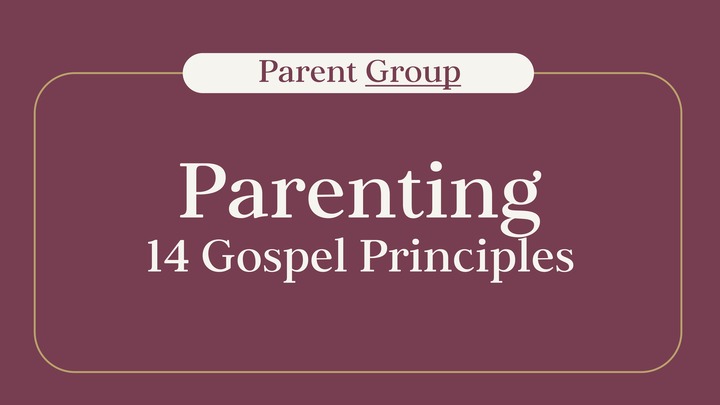 Parent Group: Parenting (14 Gospel Principles) logo