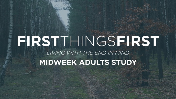 First Things First Sermon Series Study for Adults (Midweek - Join Anytime) logo