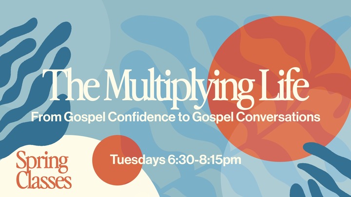 The Multiplying Life: From Gospel Confidence to Gospel Conversations logo