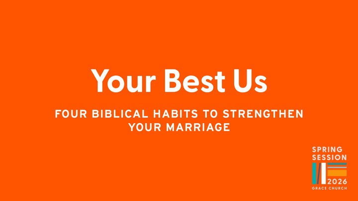 Your Best Us: Four Biblical Habits to Strengthen Your Marriage | Spring 2026 logo
