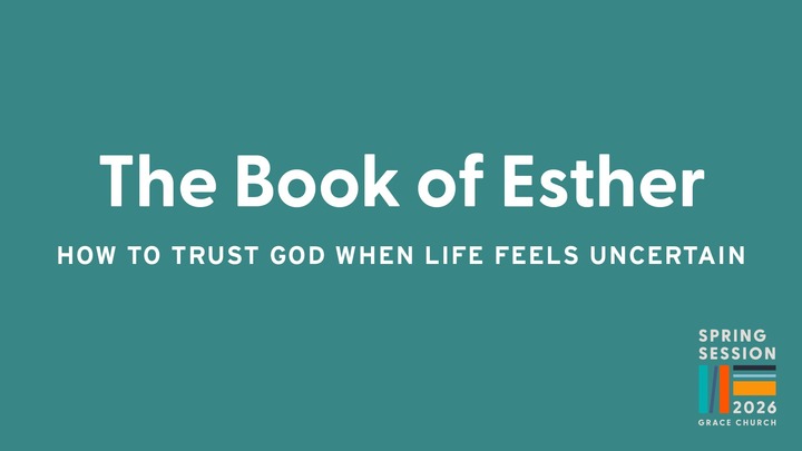 The Book of Esther: How to Trust God When Life Feels Uncertain | Spring 2026 logo