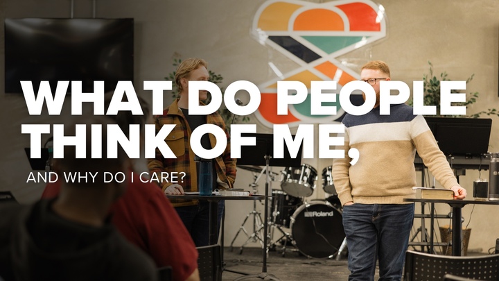 What Do People Think of Me, and Why Do I Care? - Pastor Josh and Isaac Jaspers  (102)  logo