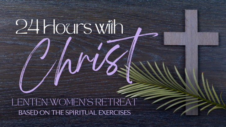 24 Hours with Christ Retreat for Women (02/28/25) logo