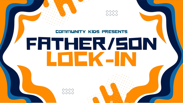 Son Lock In Father/Son Lock-In - Community Alliance Church
