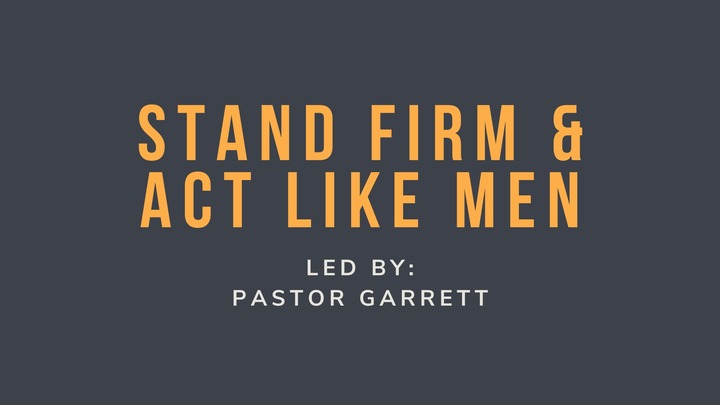 Men’s Study: Stand Firm & Act Like Men - Spring 2026 logo
