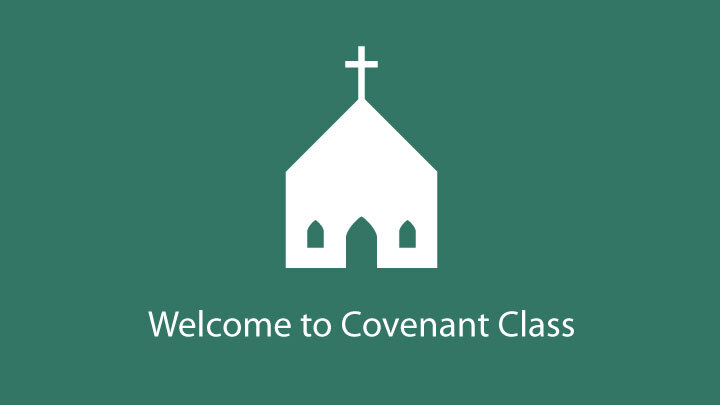 Welcome to Covenant Class - Sunday School (Spring 2026) logo