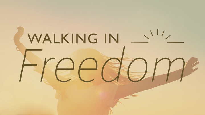 Walking in Freedom