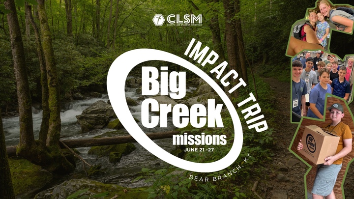 CLSM 2026 Impact Trip // Big Creek Missions