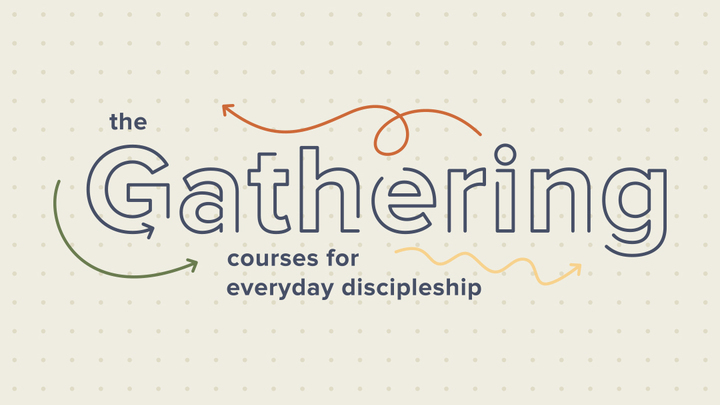 The Gathering: Courses for Everyday Discipleship - Winter 2026 logo