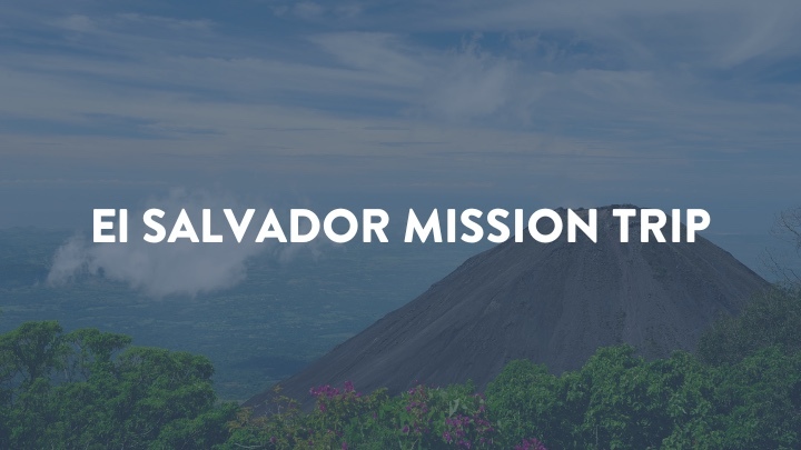 All Campuses » El Salvador Mission Trip | Final Dates Undecided: August 2026 logo