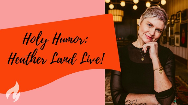 Holy Humor: Heather Land Live!
