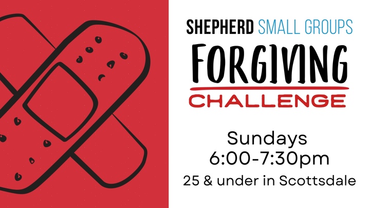 Forgiving Challenge Group - 25 & Under - Sundays, Scottsdale, 6:00-7:30PM logo