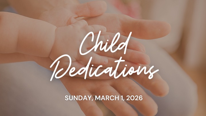 Child Dedication Sunday, March 1st, 2026 logo
