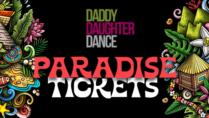 Daddy Daughter Dance 2026 Tickets - PARADISE logo