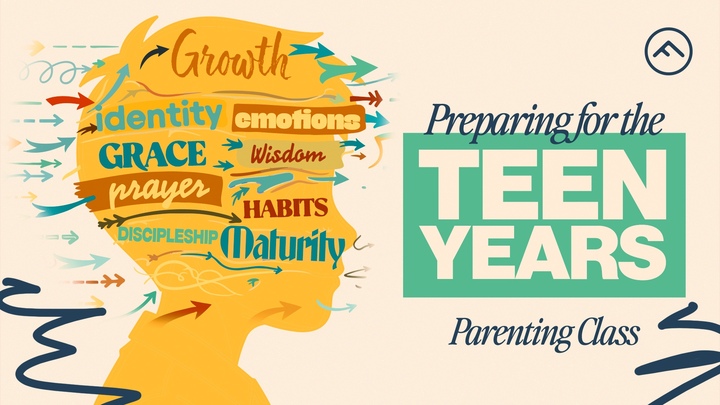 Parenting Calss - Preparing for the Teen Years