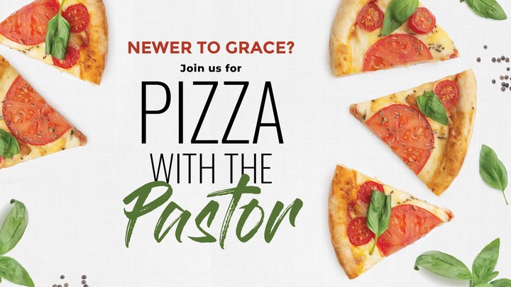 Pizza with the Pastor - New or Newer to Grace? logo
