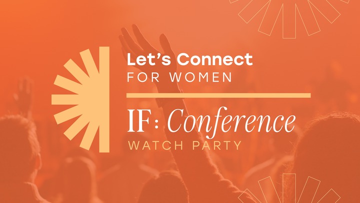 Let's Connect: IF - Conference Watch Party | For Women logo
