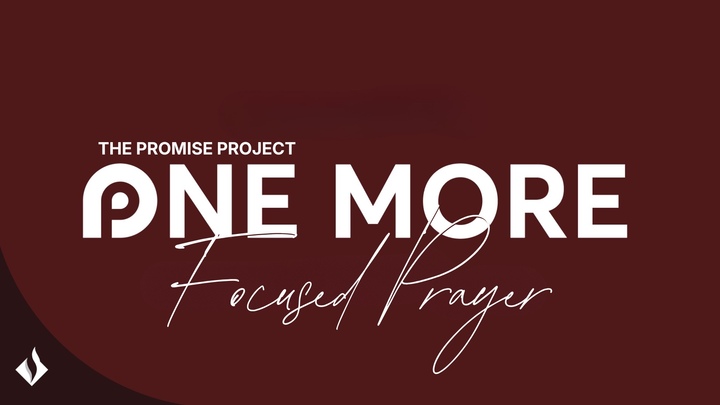 Promise Project: One More - Focused Prayer logo