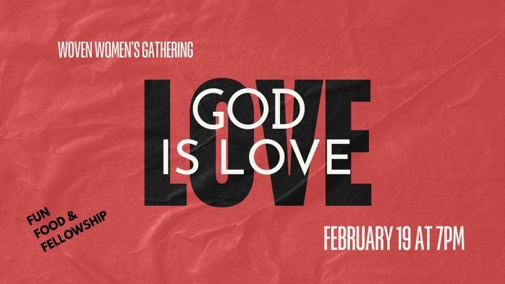 Woven Women's Gathering: GOD IS LOVE! logo