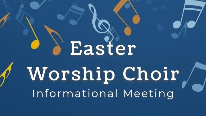 Easter Worship Choir Informational Meeting logo