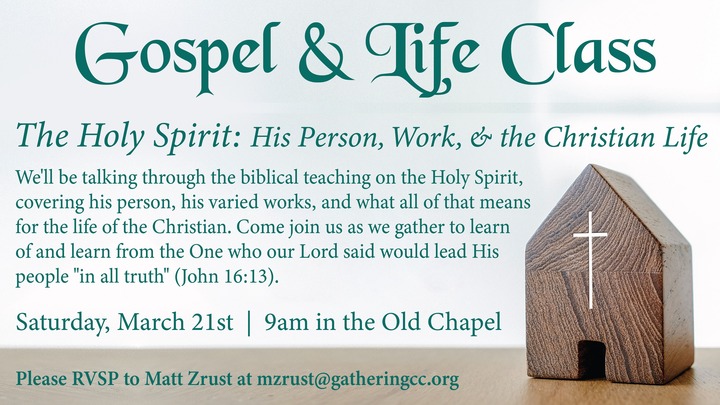 Gospel and Life Class: The Holy Spirit: His Person, Work, & the Christian Life logo