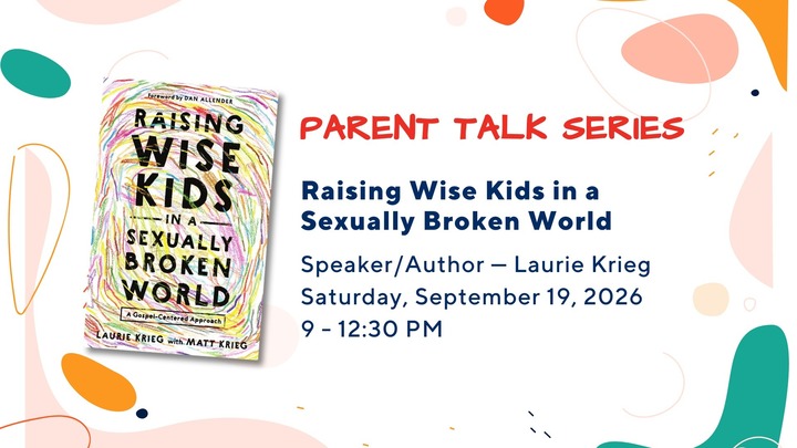 Parent Talk Series: Raising Wise Kids In a Sexually Broken World logo