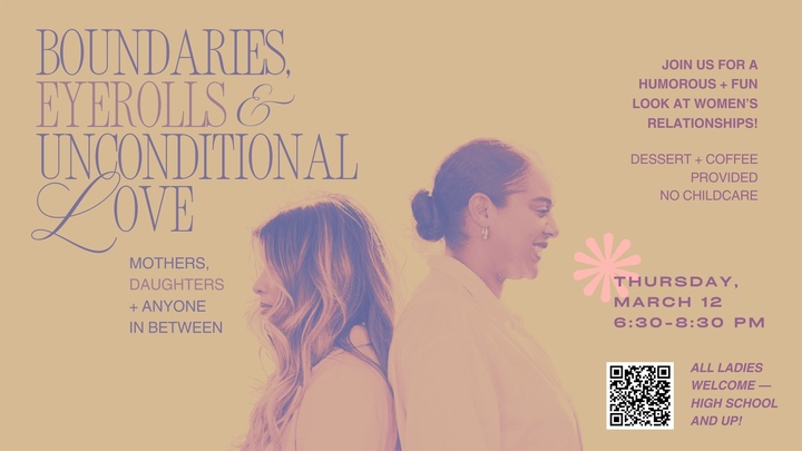 Boundaries, Eyerolls & Unconditional Love: Mothers, Daughters & Anyone In Between logo
