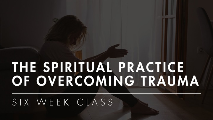 Class: The Spiritual Practice of Overcoming Trauma logo