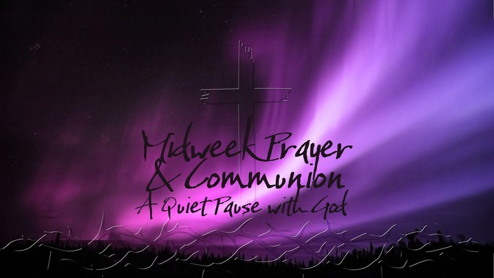 Midweek Prayer & Communion: A Quiet Pause with God logo