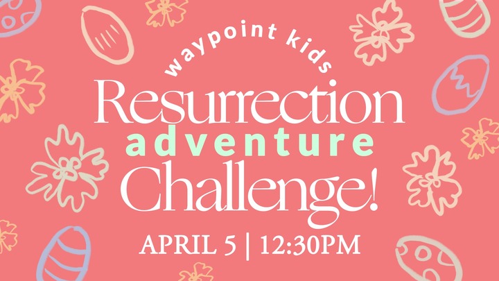Waypoint Kids: Resurrection Adventure Challenge!  logo
